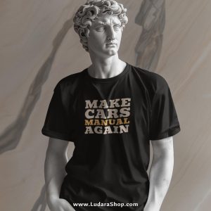 Make Cars Manual Again - Majica
