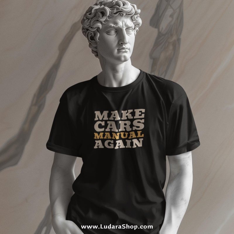 Make Cars Manual Again - Majica