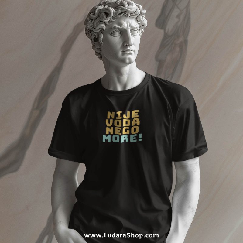 Nije voda nego more! - Majica