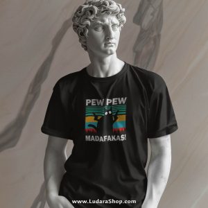 PEW PEW MADAFAKAS! - Majica