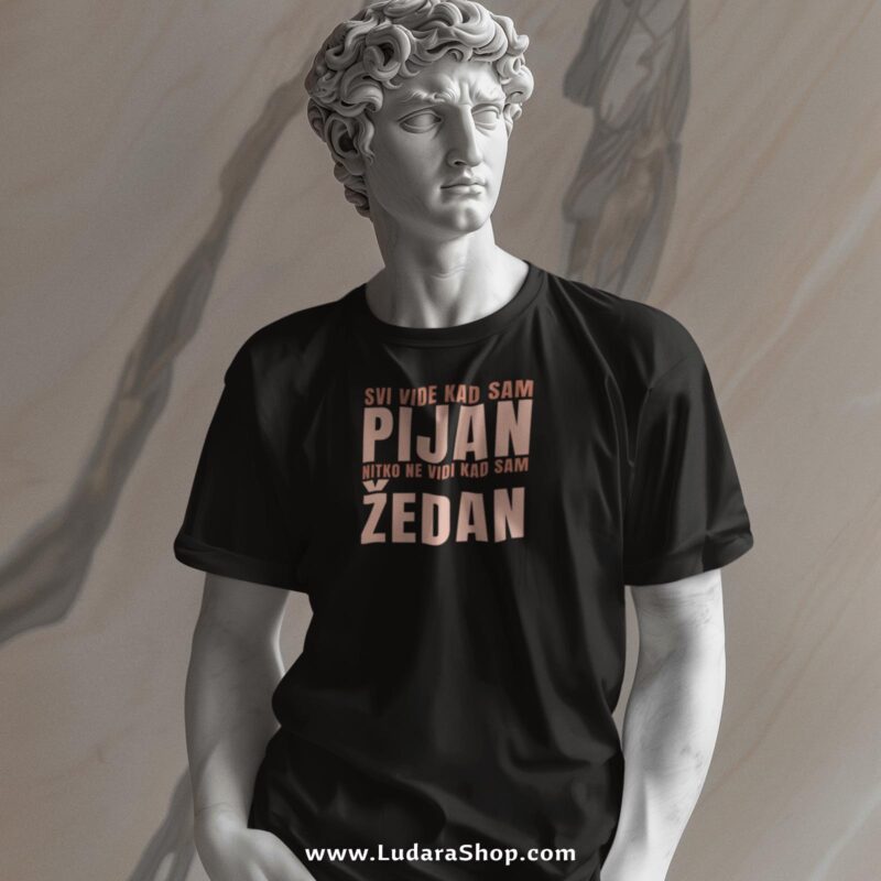 Pijan - Žedan - Majica